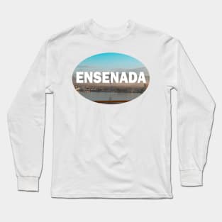 Ensenada Mexico Long Sleeve T-Shirt